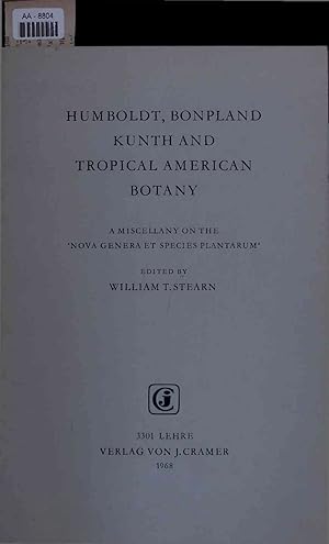 Bild des Verkufers fr Humboldt, Bonpland, Kunth and tropical American botany. A miscellany on the "Nova genera et species plantarum" zum Verkauf von Antiquariat Bookfarm