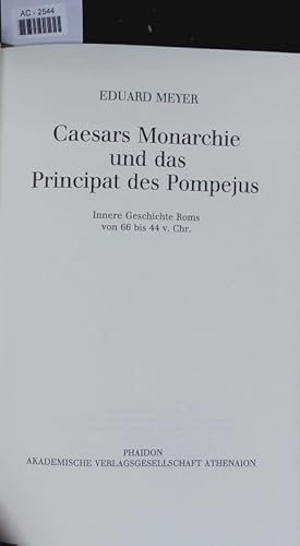 Imagen del vendedor de Caesars Monarchie und das Principat des Pompejus. Innere Geschichte Roms von 66 bis 44 v. Chr. a la venta por Antiquariat Bookfarm