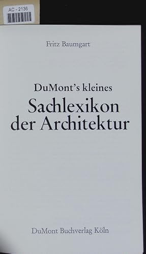 Bild des Verkufers fr DuMont's kleines Sachlexikon der Architektur. zum Verkauf von Antiquariat Bookfarm
