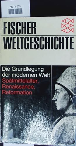 Bild des Verkufers fr Die Grundlegung der modernen Welt. Sptmittelalter, Renaissance, Reformation. zum Verkauf von Antiquariat Bookfarm