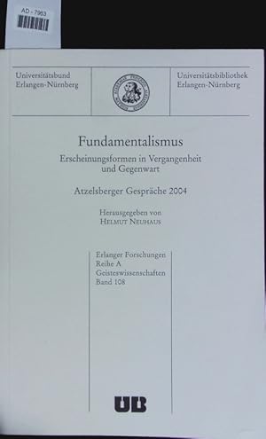 Seller image for Fundamentalismus. Erscheinungsformen in Vergangenheit und Gegenwart : Atzelsberger Gesprche 2004. for sale by Antiquariat Bookfarm