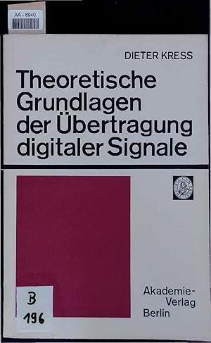 Bild des Verkufers fr Theoretische Grundlagen der bertragung digitaler Signale. zum Verkauf von Antiquariat Bookfarm