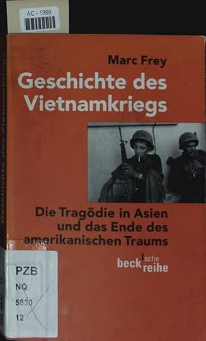 Bild des Verkufers fr Geschichte des Vietnamkriegs. Die Tragdie in Asien und das Ende des amerikanischen Traums. zum Verkauf von Antiquariat Bookfarm