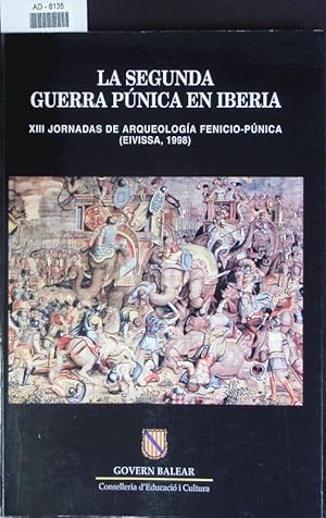 Imagen del vendedor de La segunda guerra pnica en Iberia. XIII Jornadas de Arqueologa Fenicio-Pnica (Eivissa, 1998). a la venta por Antiquariat Bookfarm