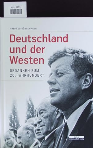 Bild des Verkufers fr Deutschland und der Westen. Gedanken zum 20. Jahrhundert. zum Verkauf von Antiquariat Bookfarm