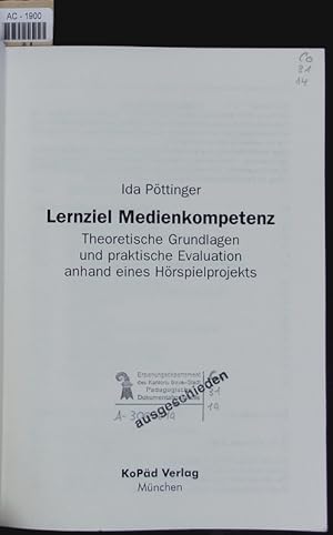 Bild des Verkufers fr Lernziel Medienkompetenz. Theoretische Grundlagen und praktische Evaluation anhand eines Hrspielprojekts. zum Verkauf von Antiquariat Bookfarm