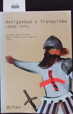 Bild des Verkufers fr Antigedad y franquismo (1936-1975). zum Verkauf von Antiquariat Bookfarm