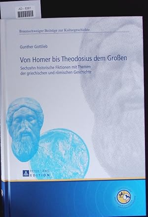 Bild des Verkufers fr Von Homer bis Theodosius dem Groen. Sechzehn historische Fiktionen mit Themen der griechischen und rmischen Geschichte. zum Verkauf von Antiquariat Bookfarm