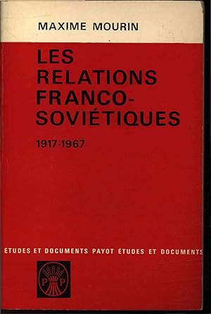 Bild des Verkufers fr Les relations franco-sovietiques (1917-1967). zum Verkauf von Antiquariat Bookfarm