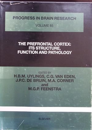 Seller image for Progress in Brain Research. Volume 85. The Prefrontal Cortex: Its Structure, Function and Pathology. for sale by Antiquariat Bookfarm