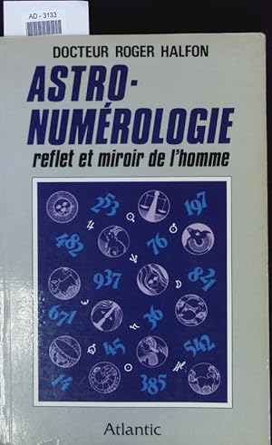Seller image for Astro-numrologie. Reflet et miroir de l'homme. for sale by Antiquariat Bookfarm