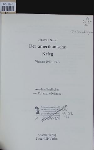 Bild des Verkufers fr Der amerikanische Krieg. Vietnam 1960 - 1975. zum Verkauf von Antiquariat Bookfarm