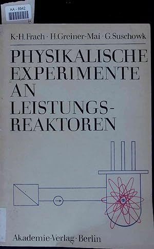 Physikalische Experimente an Leistungsreaktoren.