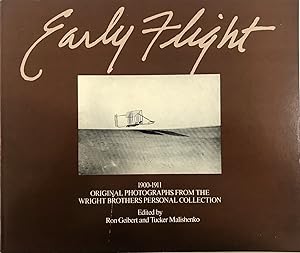 Early Flight, 1900-1911: Original Photographs from the Wright Brothers Personal Collection