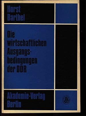 Seller image for Die wirtschaftlichen Ausgangsbedingungen der DDR. for sale by Antiquariat Bookfarm