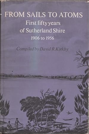 From Sails to Atoms; First Fifty Years of Sutherland Shire, 1906 to 1956