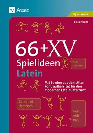 Bild des Verkufers fr 66 + XV Spielideen Latein : Mit Spielen aus dem alten Rom, aufbereitet fr den modernen Lateinunterricht (5. bis 13. Klasse) zum Verkauf von AHA-BUCH GmbH