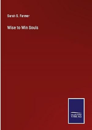 Immagine del venditore per Wise to Win Souls venduto da BuchWeltWeit Ludwig Meier e.K.