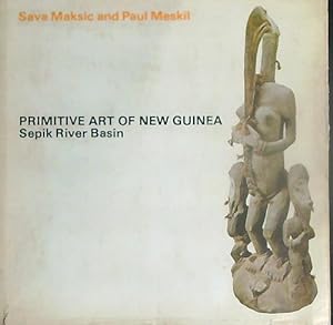 Seller image for Primitive Art of New Guinea: Sepik River Basin for sale by Miliardi di Parole