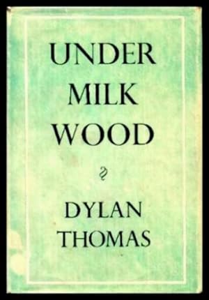 Seller image for UNDER MILK WOOD - A Play for Voices for sale by W. Fraser Sandercombe