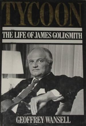 Seller image for Tycoon: Life of James Goldsmith for sale by WeBuyBooks 2