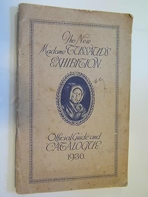The New Madame Tussaud's Exhibition Official Guide and Catalogue 1930