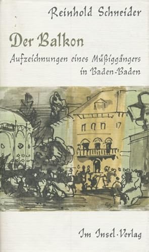 Bild des Verkufers fr Der Balkon. Aufzeichnungen eines Miggngers in Baden-Baden. zum Verkauf von ANTIQUARIAT ERDLEN