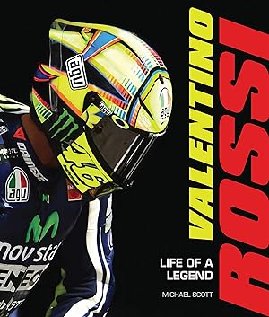 Valentino Rossi: Life of a Legend