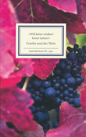 Bild des Verkufers fr Will keiner trinken? Keiner lachen? Goethe und der Wein. zum Verkauf von ANTIQUARIAT ERDLEN