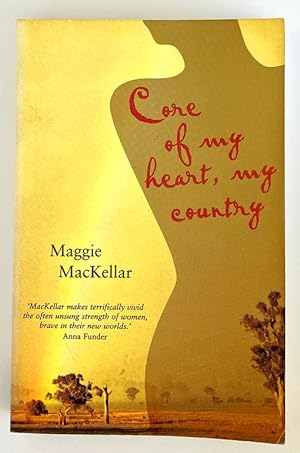 Core of My Heart, My Country: Women's Sense of Place and the Land in Australia and Canada by Magg...