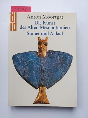 Bild des Verkufers fr Moortgat, Anton: Die Kunst des alten Mesopotamien Teil: 1. Sumer und Akkad | Die klassische Kunst Vorderasiens | Eine Sammlung von Originaltexten, Dokumenten und grundstzlichen Arbeiten zur Kunstgeschichte, Archologie, Musikgeschichte und Geisteswissenschaft zum Verkauf von Versandantiquariat Claudia Graf