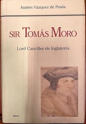 Seller image for SIR TOMS MORO, LORD CANCILLER DE INFLATERRA for sale by Ababol libros y regalos