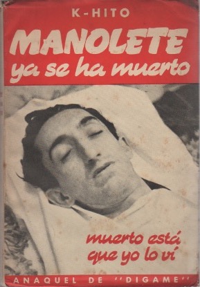 Image du vendeur pour Manolete ya se ha muerto. Muerto est que yo le v . mis en vente par Librera Astarloa
