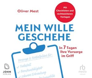 Seller image for Mein Wille geschehe : In 7 Tagen Ihre Vorsorge im Griff for sale by AHA-BUCH GmbH