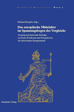 Das europäische Mittelalter im Spannungsbogen des Vergleichs: Zwanzig internationale Beiträge zu ...