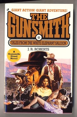TALES FROM THE WHITE ELEPHANT SALOON [ Gunsmith Giant #6 ]