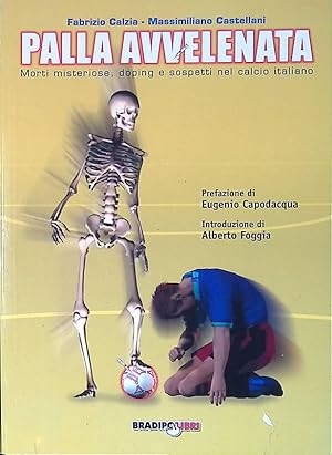 Seller image for Palla avvelenata. Morti misteriose, doping e sospetti nel calcio italiano for sale by FolignoLibri