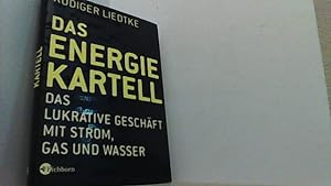 Bild des Verkäufers für Das Energie-Kartell Das lukrative Geschäft mit Strom, Gas und Wasser. zum Verkauf von Antiquariat Uwe Berg