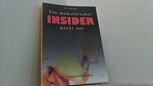 Ein medizinischer Insider packt aus. Ein Dokumentarroman.