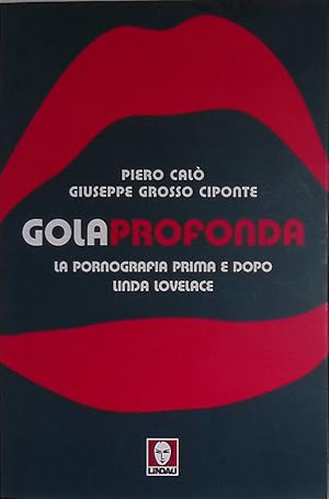 Imagen del vendedor de Gola profonda. La pornografia prima e dopo Linda Lovelace a la venta por FolignoLibri