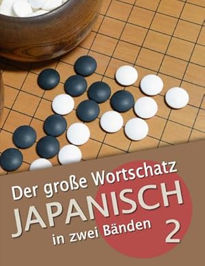 Bild des Verkufers fr Der groe Wortschatz Japanisch in zwei Bnden Band 2 : Die wichtigsten Vokabeln thematisch geordnet zum Verkauf von AHA-BUCH GmbH