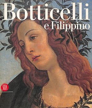 Bild des Verkufers fr Botticelli e Filippino. L'inquietudine e la grazia nella pittura fiorentina del Quattrocento zum Verkauf von FolignoLibri