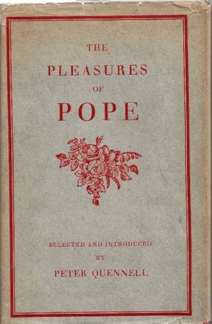 The Pleasures of Pope. Edited with a foreword by Peter Quennell