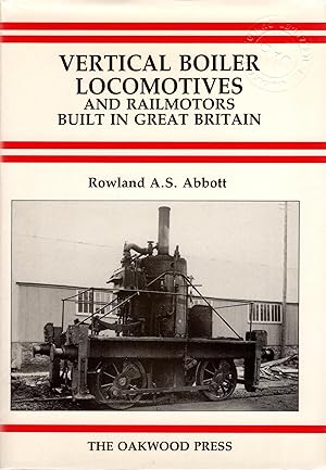 Seller image for Vertical Boiler Locomotives and Railmotors Built in Great Britain for sale by Delph Books PBFA Member