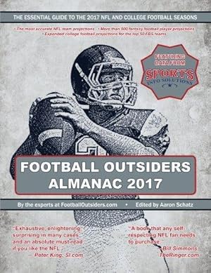 Imagen del vendedor de Football Outsiders Almanac 2017: The Essential Guide to the 2017 NFL and College Football Seasons a la venta por WeBuyBooks 2