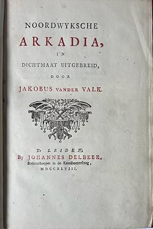 Rare first edition topographical poetry on Noordwijk 1748 | Noordwyksche arkadia, in dichtmaat ui...