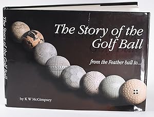 Imagen del vendedor de The Story of the Golf Ball; from the feather ball to. a la venta por Fine Golf Books