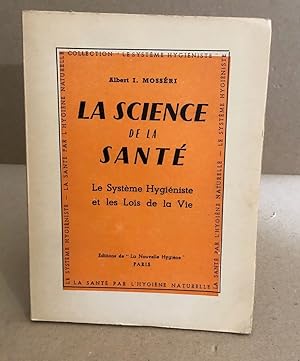 Bild des Verkufers fr La science de la sante/ le systme hyginiste et les lois de la vie zum Verkauf von librairie philippe arnaiz