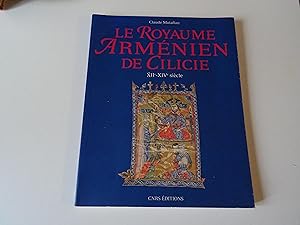 Le Royaume Arménien De Cilicie XIIe - XIVe siècle