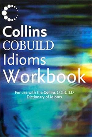 Immagine del venditore per Collins COBUILD Idioms Workbook (Collins Cobuild Dictionaries) venduto da WeBuyBooks 2